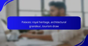Palaces: royal heritage, architectural grandeur, tourism draw