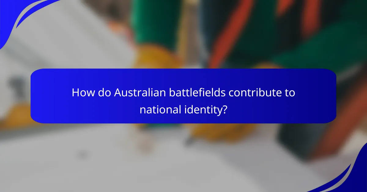 How do Australian battlefields contribute to national identity?