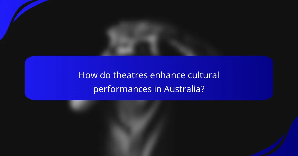 How do theatres enhance cultural performances in Australia?