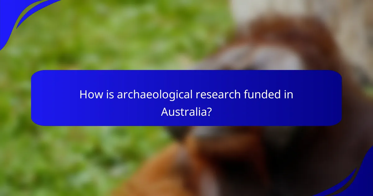 How is archaeological research funded in Australia?