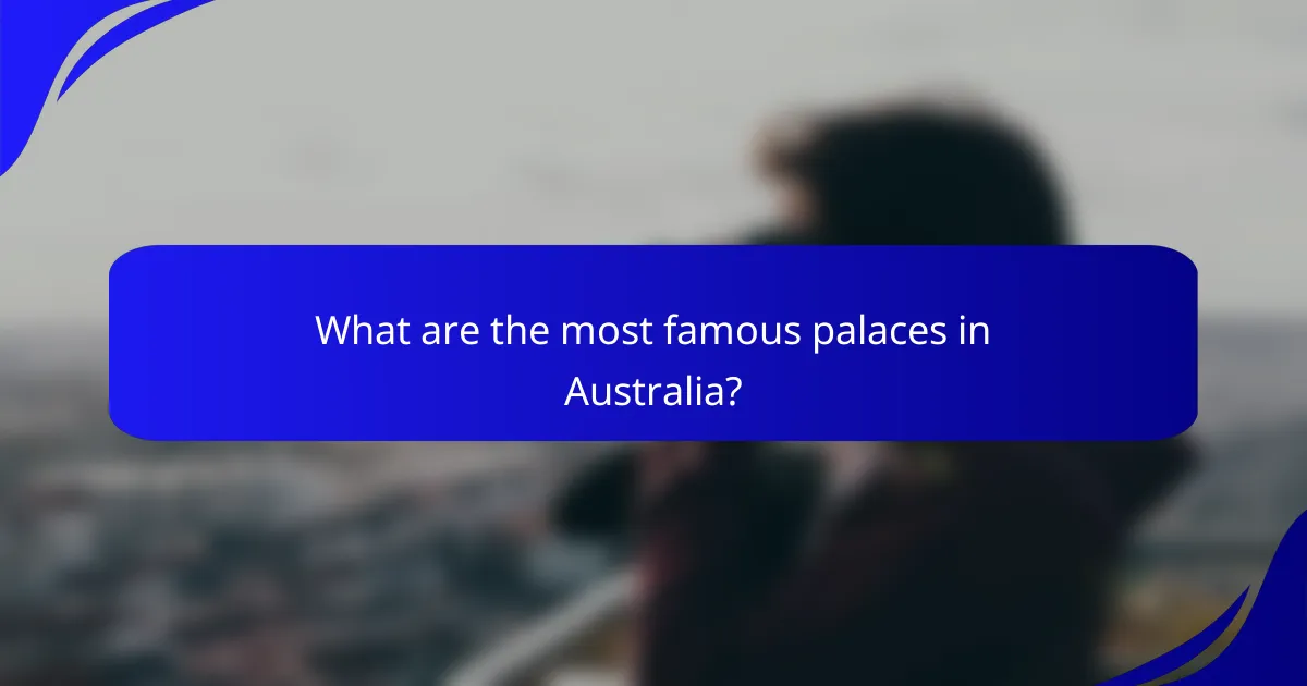 What are the most famous palaces in Australia?