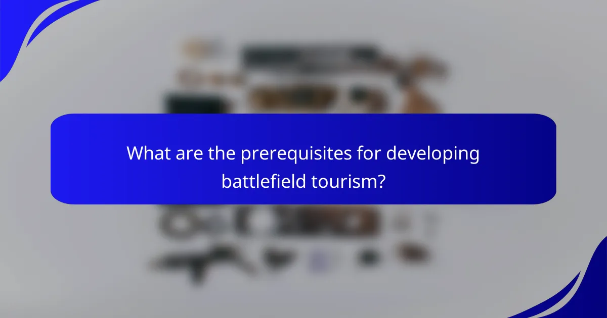 What are the prerequisites for developing battlefield tourism?