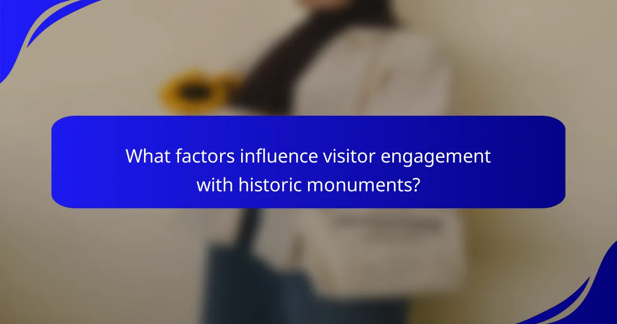 What factors influence visitor engagement with historic monuments?