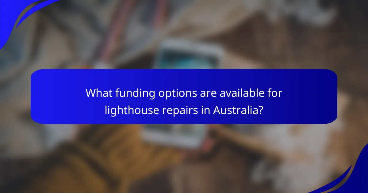 What funding options are available for lighthouse repairs in Australia?
