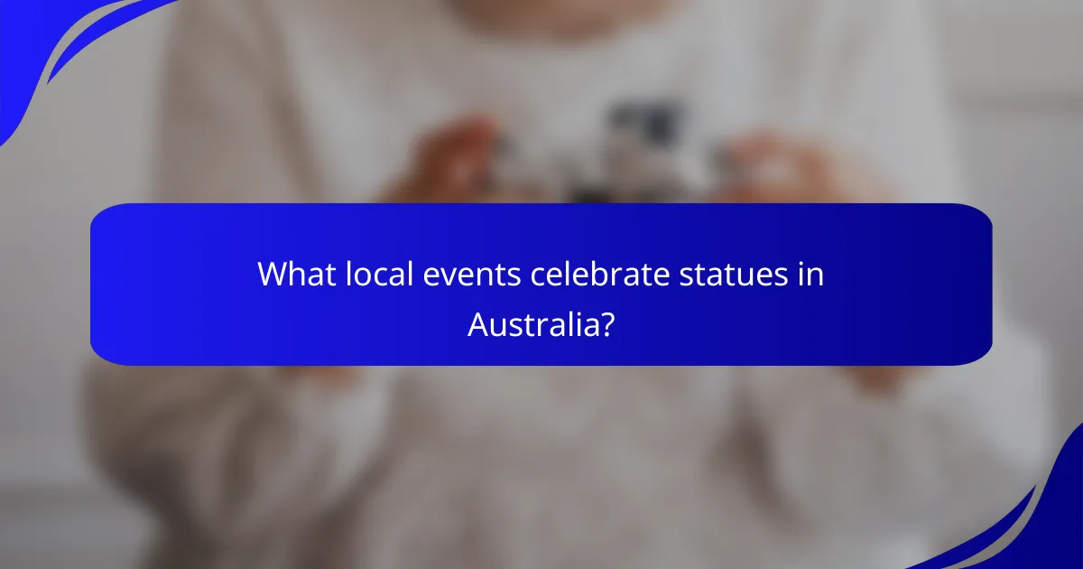 What local events celebrate statues in Australia?